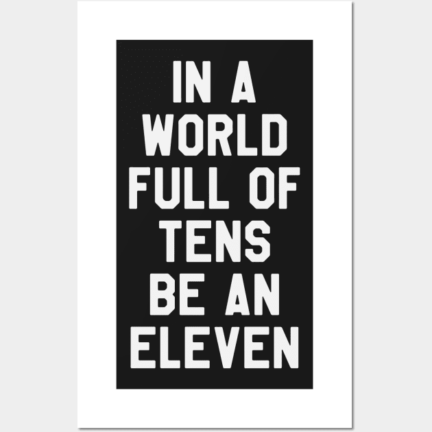 Stranger Things - In A World Full of Tens Be An Eleven Wall Art by kdpdesigns